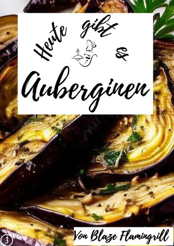 Heute gibt auberginen - heute,