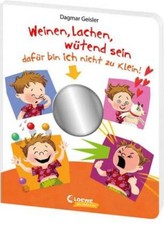 Weinen, lachen, wütend sein -