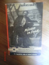 Hanns Hart  Mörder im Frack  Pfriem Verlag 1955 indiz. 1955 früher Titel