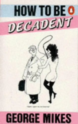 How decadent - how, be
