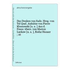 Das Denken von Sade. Hrsg. von Tel Quel. Aufsätze von Pierre Klossowski [u.a.] A