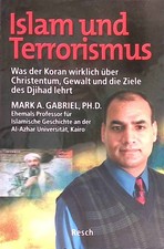 Islam und Terrorismus : was der Koran wirklich über Christentum, Gewalt und die 