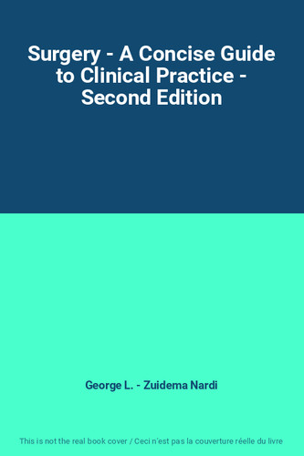 Surgery concise guide to - -,