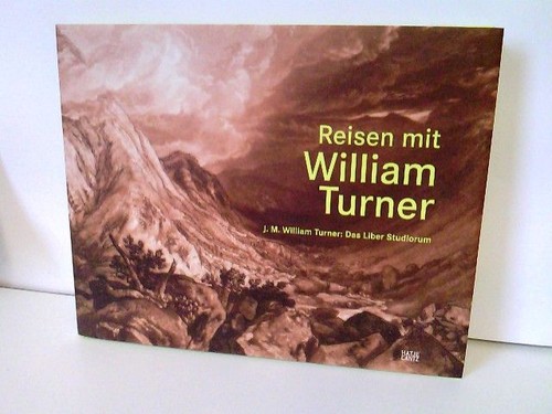 Reisen mit william turner - william, turner: