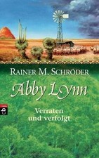 Abby Lynn - Verraten und verfolgt von Rainer M. Sch... | Buch | Zustand sehr gut