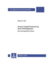 Venture Capital-Finanzierung durch Wandelpapiere: Eine theoriegeleitete Analyse,