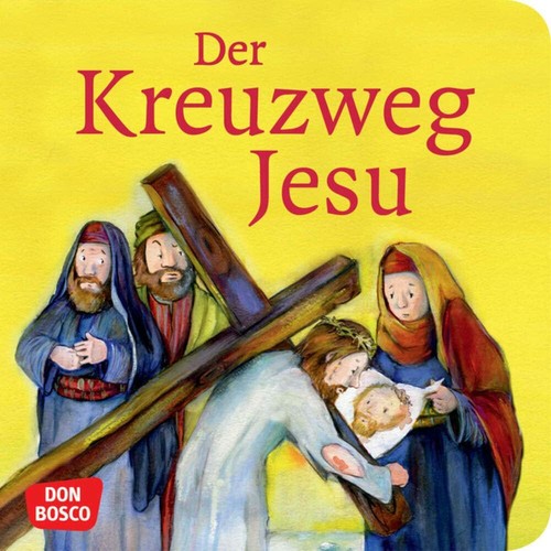 Der kreuzweg jesu - kreuzweg,