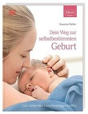 ELTERN-Ratgeber. Dein Weg zur selbstbestimmten Gebu... | Buch | Zustand sehr gut