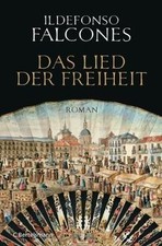Das Lied der Freiheit: Roman von Falcones, Ildefonso | Buch | Zustand gut