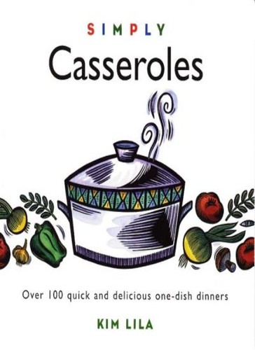 Simply casseroles over 100 - casseroles:,