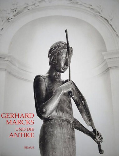 Gerhard marcks und die antike - und,