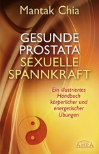 Gesunde Prostata, sexuelle Spannkraft Mantak Chia Buch 239 S. Deutsch 2015