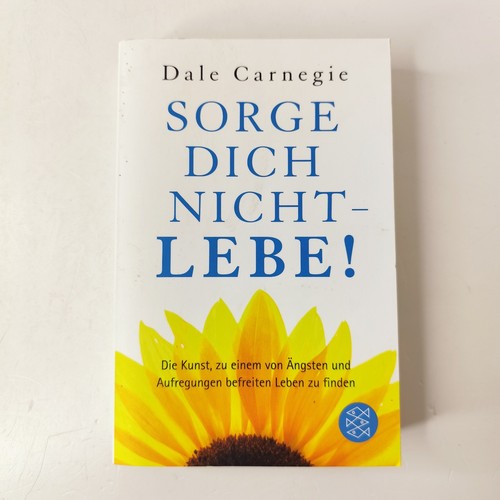 Sorge dich nicht lebe dale - nicht,