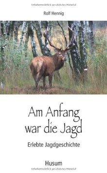 Anfang war die jagd - am,