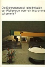 Die Elektronenorgel - eine Imitation der Pfeifenorgel oder ein Instrument sui ge