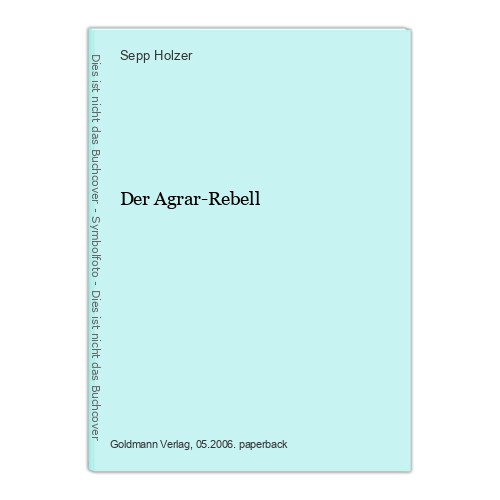 Der agrar rebell holzer sepp - der, agrar-rebell