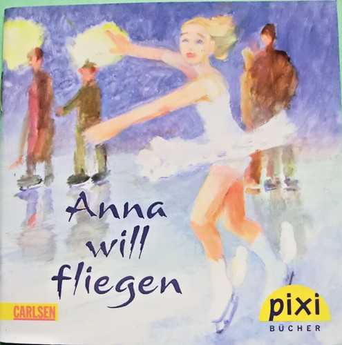 Pixi anna will fliegen - fliegen,