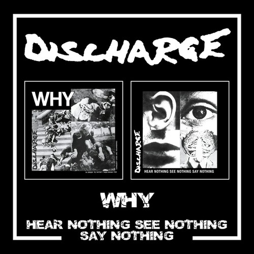 Discharge why hear nothing see - why/hear,
