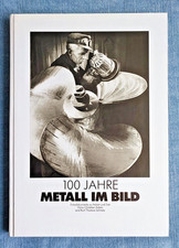 100 Jahre Metall Im Bild -
