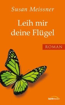 Leih mir deine flügel - flügel:, roman