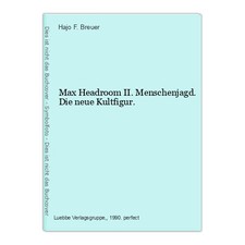 Max Headroom II. Menschenjagd. Die neue Kultfigur. F. Breuer, Hajo: