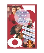 JAPANISCH LERNEN IN 52 WOCHEN