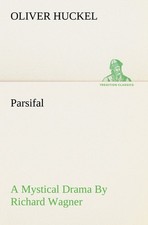 Parsifal A Mystical Drama By
