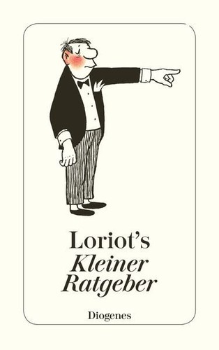 Loriots kleiner ratgeber - loriots,