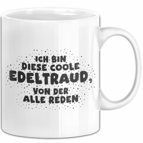 Edeltraud tasse ich bin diese - tasse,
