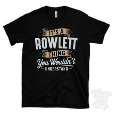 IT'S A ROWLETT THING YOU