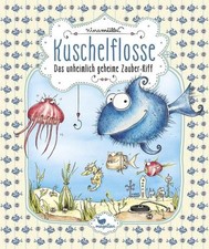Kuschelflosse - Das unheimlich geheime Zauber-Riff Müller, Nina und Nina Müller: