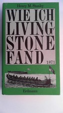 Wie ich Livingstone fand. (Mit 44 Abbildungen. Herausgegeben von Heinrich Pletic