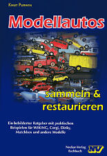 Modellautos sammeln & restaurieren Knut Purwin WIKING Corgi Dinky Matchbox NEU! 