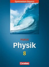 Fokus Physik - Gymnasium Bayern - 8. Jahrgangsstufe