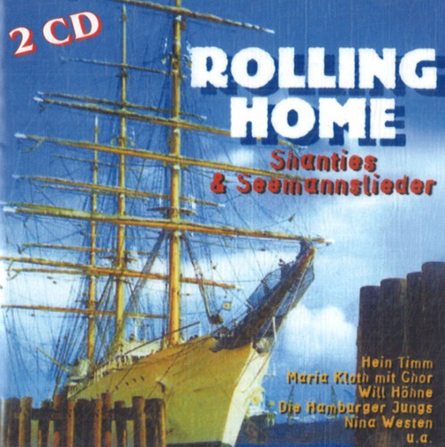 Rolling home shanties - rolling, &
