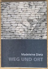 Madeleine Dietz - Weg und Ort