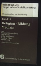 Handbuch der empirischen Sozialforschung; Bd. 14., Religion, Bildung, Medizin. F