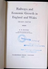 Railways and Economic Growth in England and Wales, 1840-70 Hawke, G. R.: