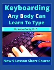 Canty Ed.D. - Keyboarding Any Body Can Learn To Type   New 9 Lesson Sh - X555z