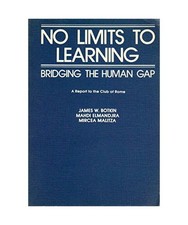 No Limits to Learning: Bridging the Human Gap: The Report to the Club of Rome: T