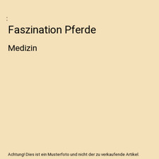 Faszination Pferde: Medizin