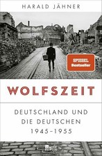 Wolfszeit: Deutschland und die Deutschen 1945 - 1955 | Buch Rowohlt Berlin