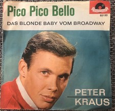 Peter Kraus - Pico Pico Bello/Das blonde Baby vom Broadway - Vinyl 7“ Single