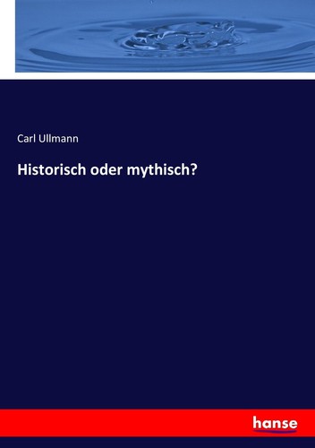 Historisch oder mythisch - ?, carl