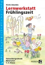 Lernwerkstatt: Frühlingszeit (1. bis 4. Klasse) Jebautzke, Kirstin: