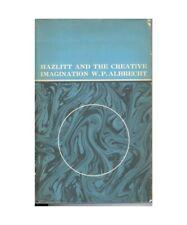 Hazlitt and the Creative Imagination, Albrecht, W. P.