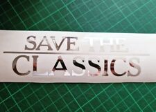 🔰 SAVE THE CLASSICS Sticker   Aufkleber Tuning Oldtimer Classics Styling NEU.