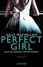 Perfect Girl - Nur du kennst die Wahrheit: Thriller von ... | Buch | Zustand gut