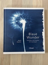 Blaue Wunder - Techniken und Projekte mit Cyanotypie  (2020, Gebundene Ausgabe)