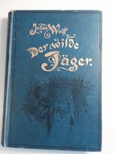 Julius Wolff: Der wilde Jäger - Band 10 Grotesche Sammlung, Berlin 1906